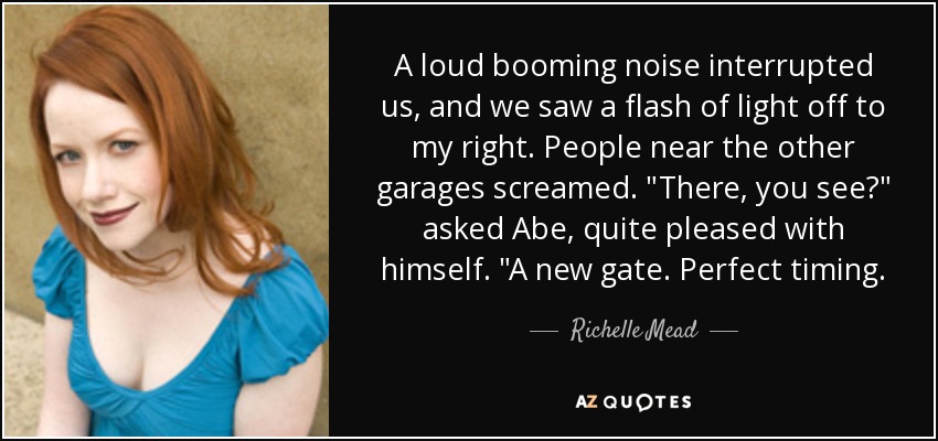 A loud booming noise interrupted us, and we saw a flash of light off to my right. People near the other garages screamed. 