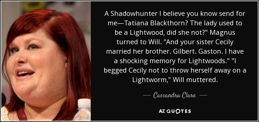 Una Shadowhunter que creo que conoces me envió... ¿Tatiana Blackthorn? La dama solía ser una Lightwood, ¿no es así?