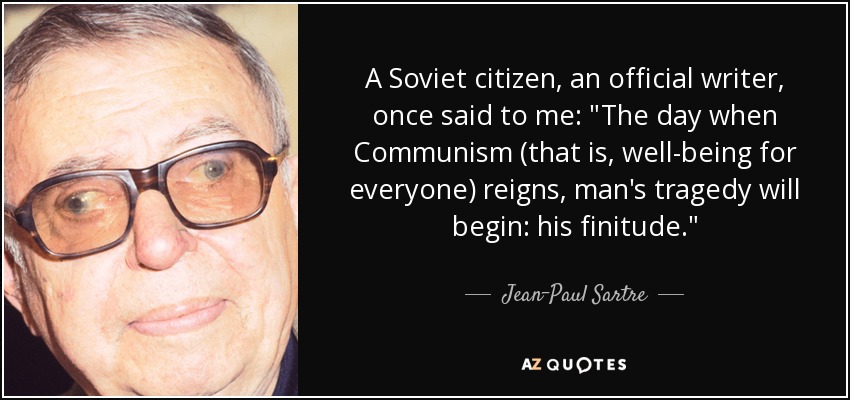 A Soviet citizen, an official writer, once said to me: 