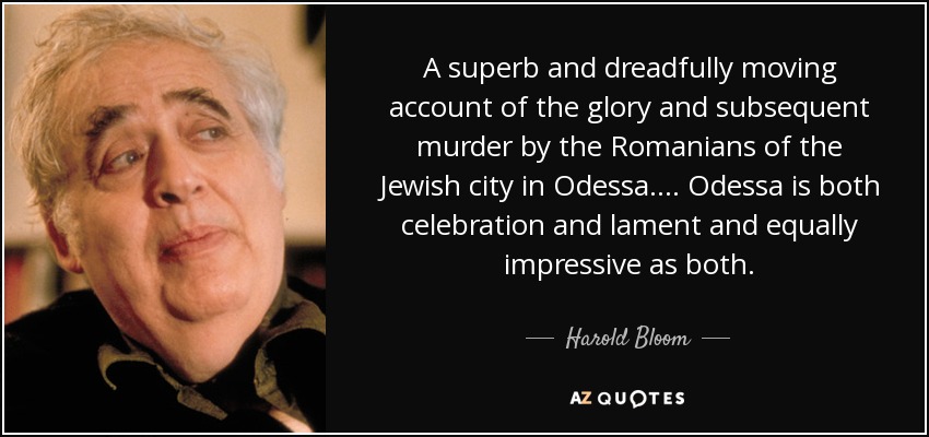 A superb and dreadfully moving account of the glory and subsequent murder by the Romanians of the Jewish city in Odessa. . . . Odessa is both celebration and lament and equally impressive as both. - Harold Bloom