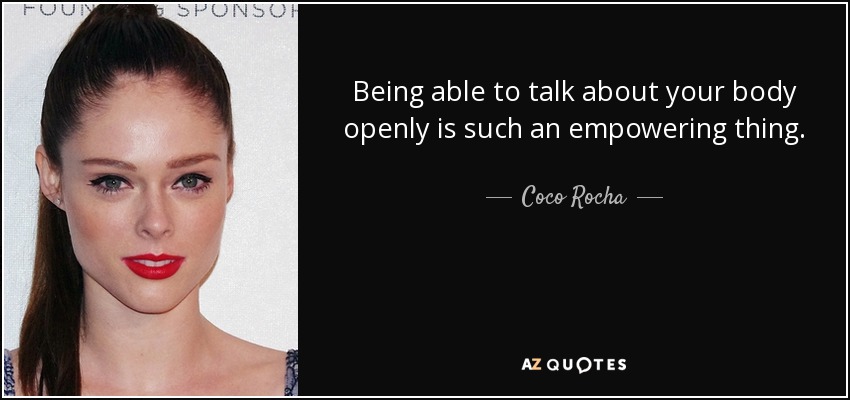 Poder hablar abiertamente de tu cuerpo es algo que te da mucho poder. - Coco Rocha