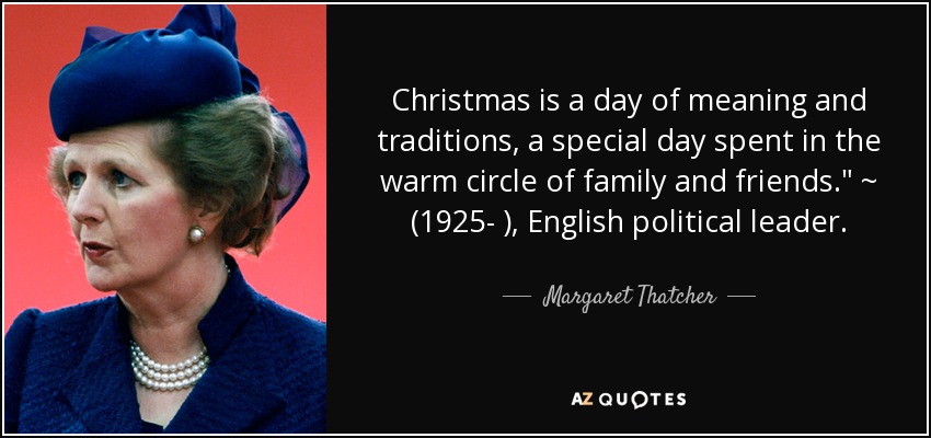 Christmas is a day of meaning and traditions, a special day spent in the warm circle of family and friends.