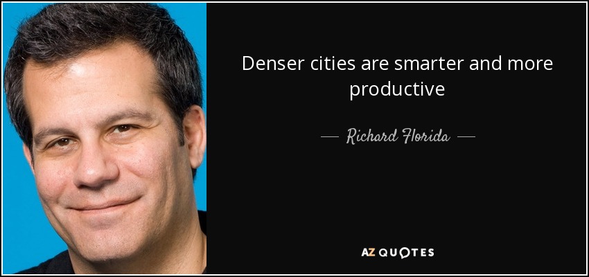 Denser cities are smarter and more productive - Richard Florida