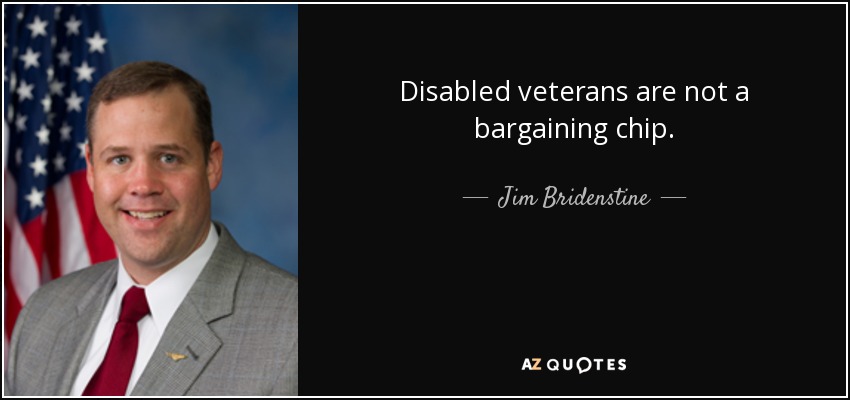 Disabled veterans are not a bargaining chip. - Jim Bridenstine