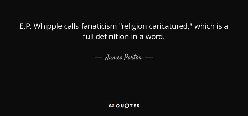 E.P. Whipple calls fanaticism 