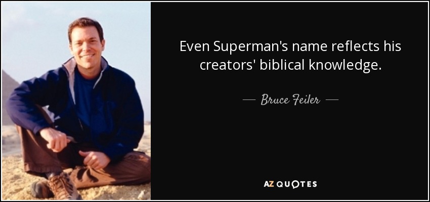 Incluso el nombre de Superman refleja los conocimientos bíblicos de sus creadores. - Bruce Feiler