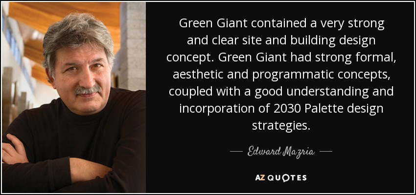 Green Giant contained a very strong and clear site and building design concept. Green Giant had strong formal, aesthetic and programmatic concepts, coupled with a good understanding and incorporation of 2030 Palette design strategies. - Edward Mazria