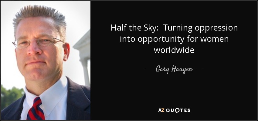 Half the Sky: Turning oppression into opportunity for women worldwide - Gary Haugen