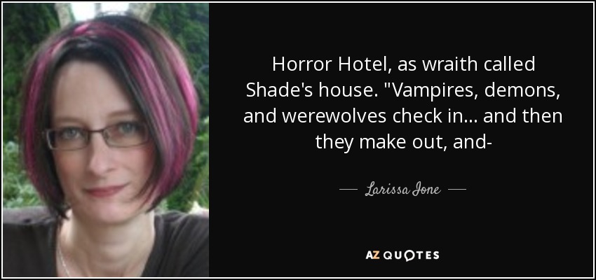 Horror Hotel, as wraith called Shade's house. 
