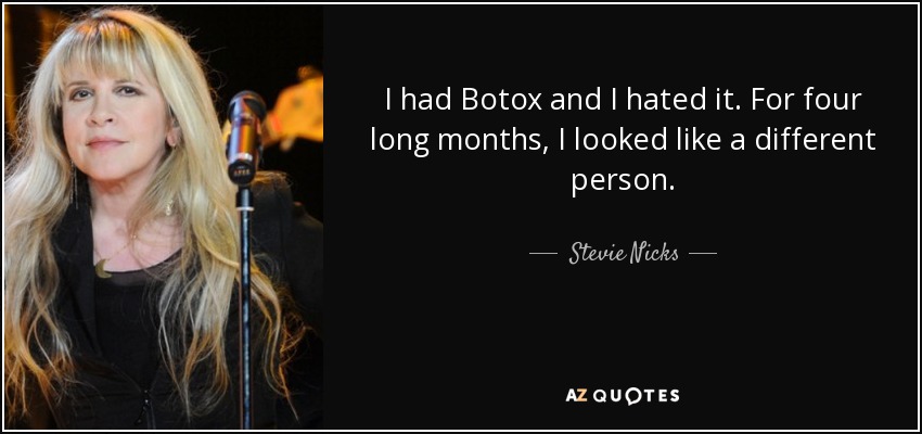 Me puse Botox y lo odié. Durante cuatro largos meses, parecí otra persona. - Stevie Nicks