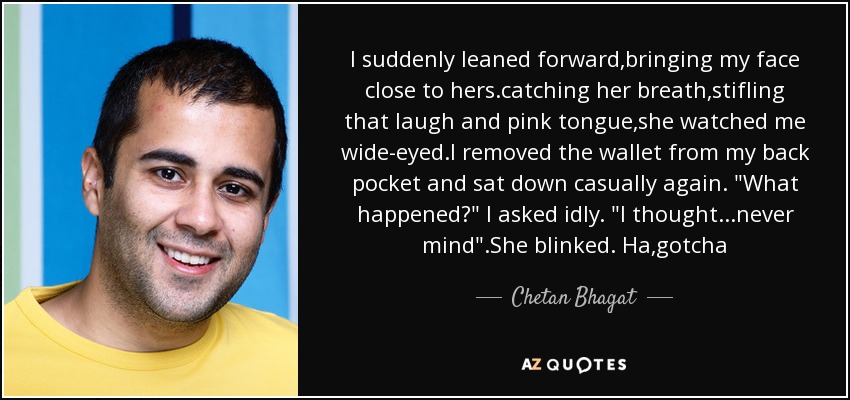 I suddenly leaned forward,bringing my face close to hers.catching her breath,stifling that laugh and pink tongue,she watched me wide-eyed.I removed the wallet from my back pocket and sat down casually again. 