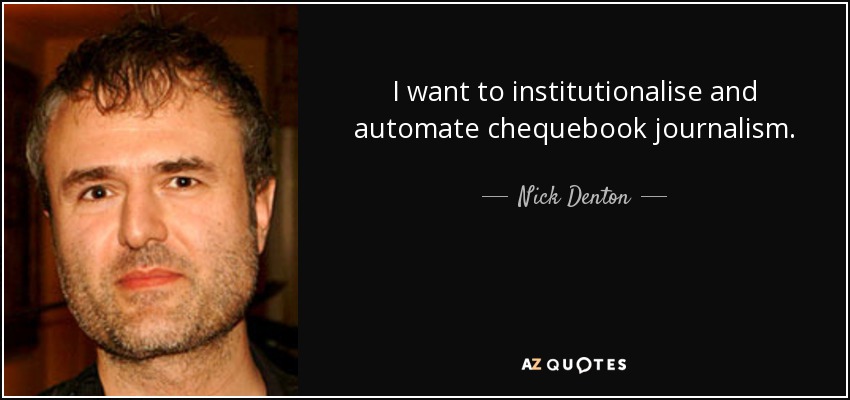 Quiero institucionalizar y automatizar el periodismo de talonario. - Nick Denton