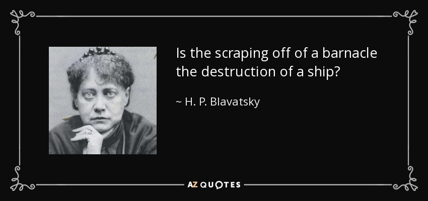 ¿Es el raspado de un percebe la destrucción de un barco? - H. P. Blavatsky