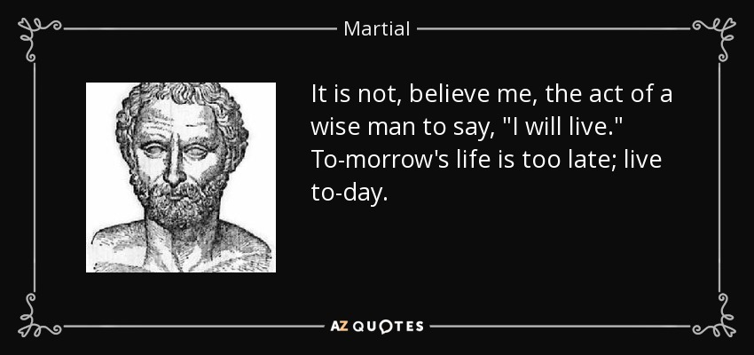 It is not, believe me, the act of a wise man to say, 