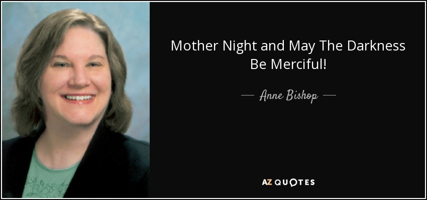 Mother Night and May The Darkness Be Merciful! - Anne Bishop