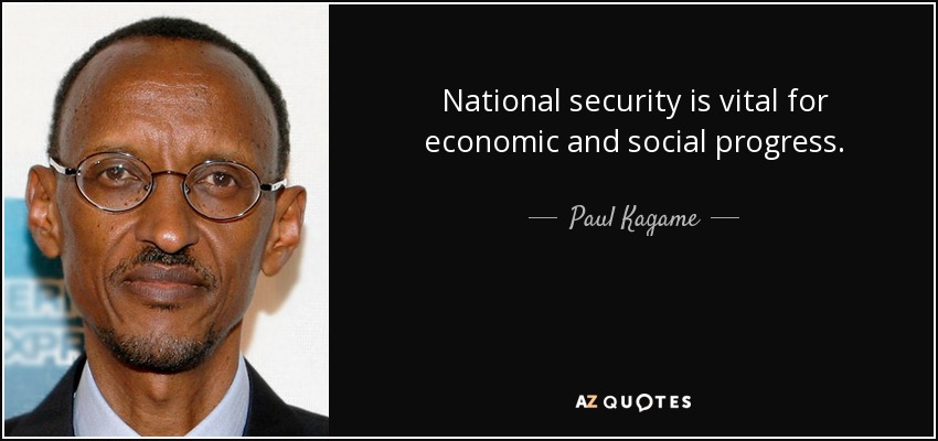 National security is vital for economic and social progress. - Paul Kagame