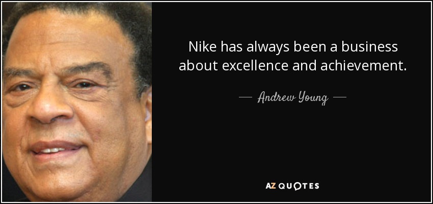 Nike siempre ha sido una empresa de excelencia y logros. - Andrew Young