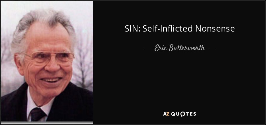 SIN: Self-Inflicted Nonsense - Eric Butterworth