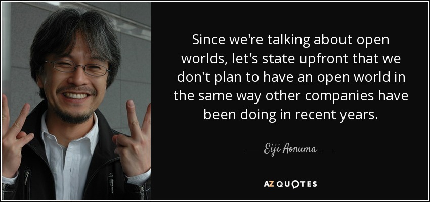 Since we're talking about open worlds, let's state upfront that we don't plan to have an open world in the same way other companies have been doing in recent years. - Eiji Aonuma