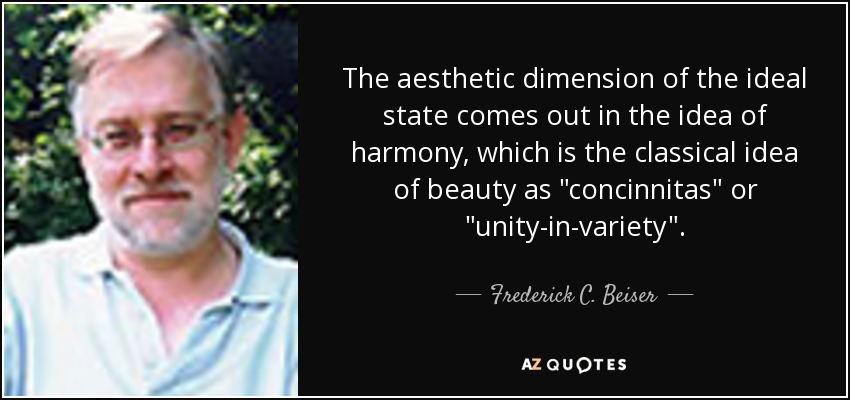 The aesthetic dimension of the ideal state comes out in the idea of harmony, which is the classical idea of beauty as 