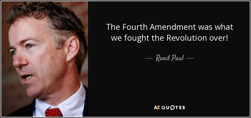 ¡La Cuarta Enmienda fue por lo que luchamos en la Revolución! - Rand Paul