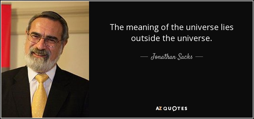 El sentido del universo está fuera del universo. - Jonathan Sacks