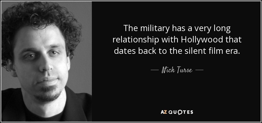 The military has a very long relationship with Hollywood that dates back to the silent film era. - Nick Turse