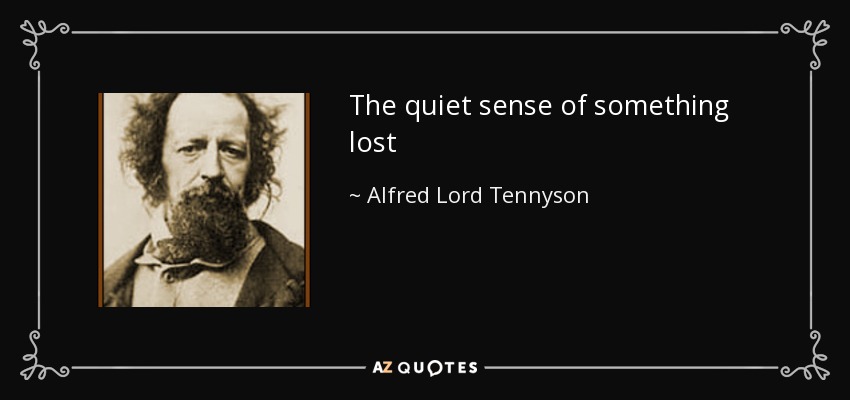 La tranquila sensación de algo perdido - Alfred Lord Tennyson