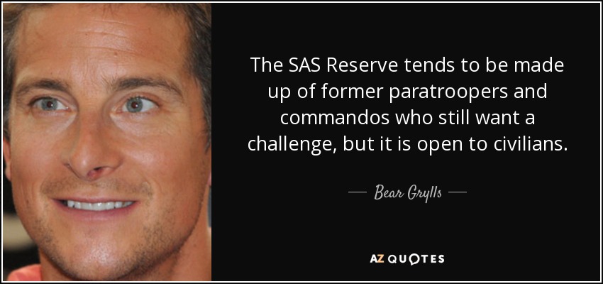 La Reserva del SAS suele estar formada por antiguos paracaidistas y comandos que siguen queriendo un reto, pero está abierta a civiles. - Oso Grylls