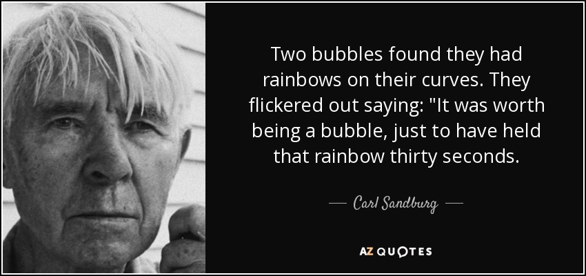 Two bubbles found they had rainbows on their curves. They flickered out saying: 