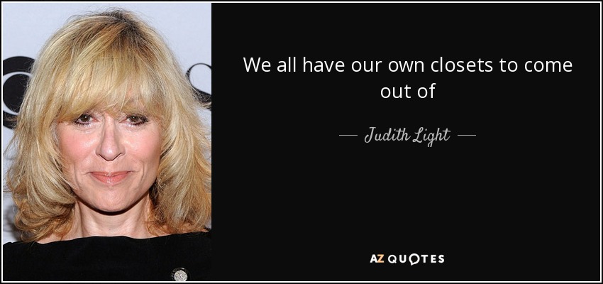 Todos tenemos nuestros propios armarios de los que salir - Judith Light