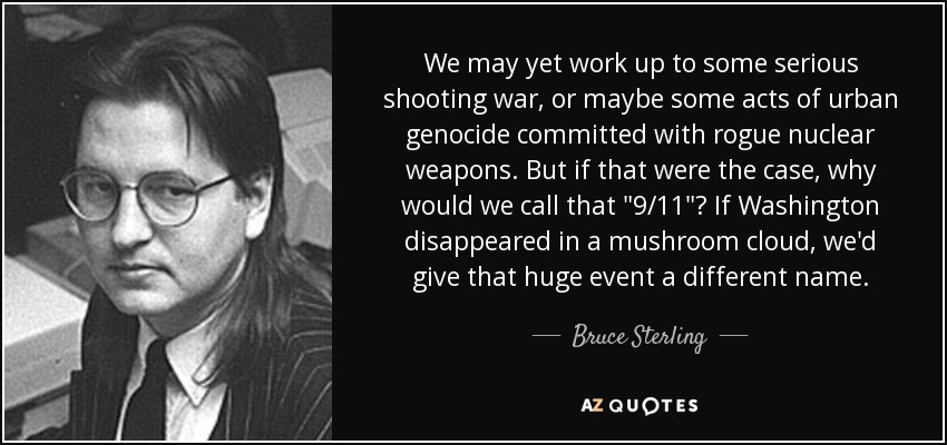 We may yet work up to some serious shooting war, or maybe some acts of urban genocide committed with rogue nuclear weapons. But if that were the case, why would we call that 