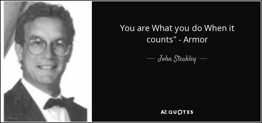 You are What you do When it counts