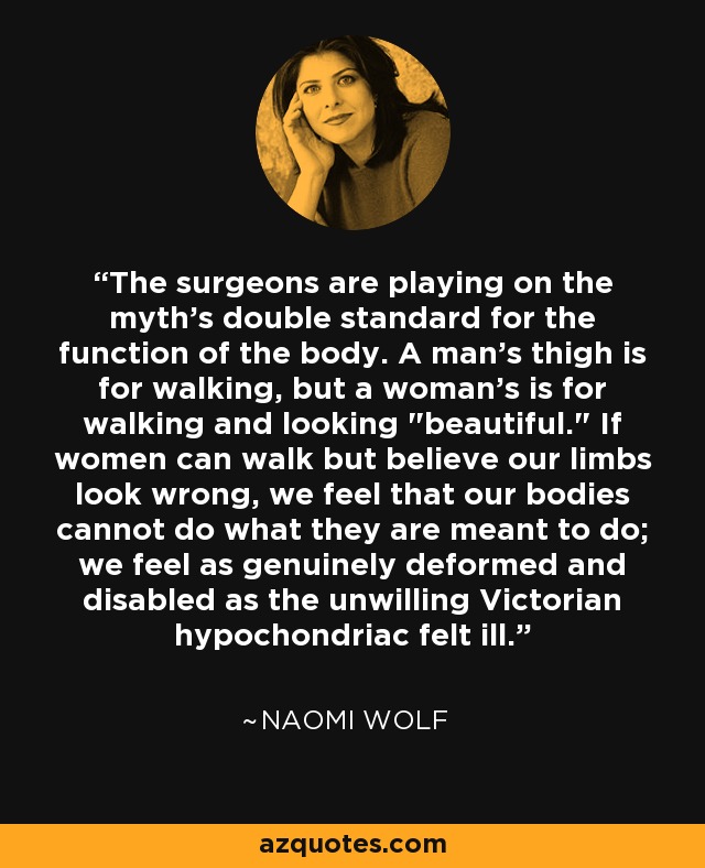 The surgeons are playing on the myth's double standard for the function of the body. A man's thigh is for walking, but a woman's is for walking and looking 