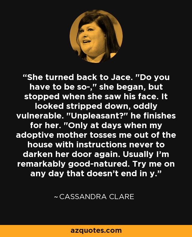 She turned back to Jace. 