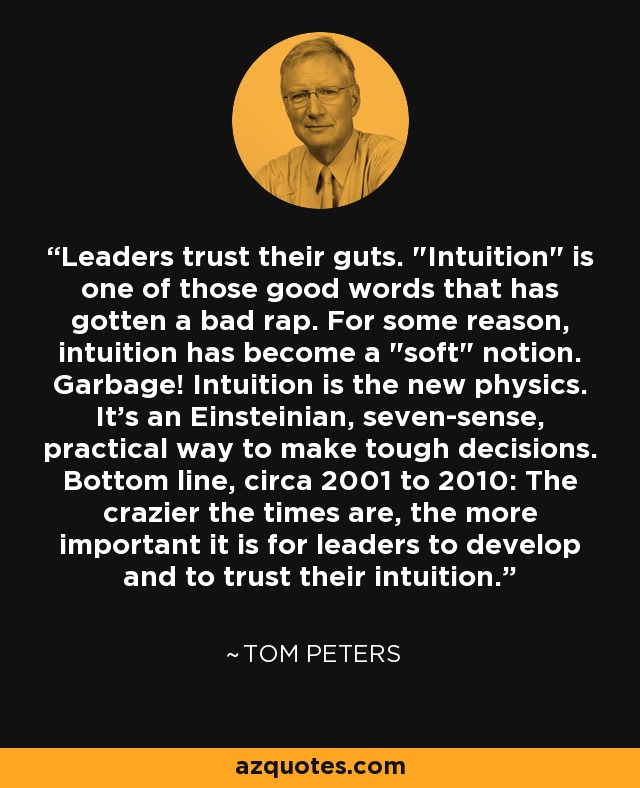 Leaders trust their guts. 