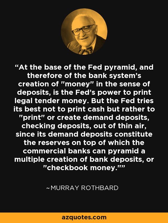 At the base of the Fed pyramid, and therefore of the bank system's creation of 