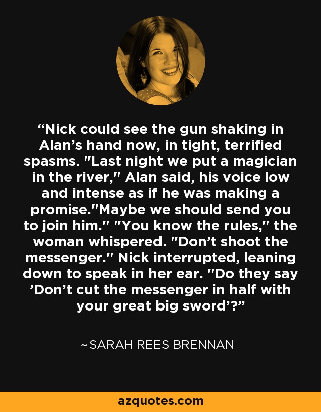 Nick could see the gun shaking in Alan's hand now, in tight, terrified spasms. 