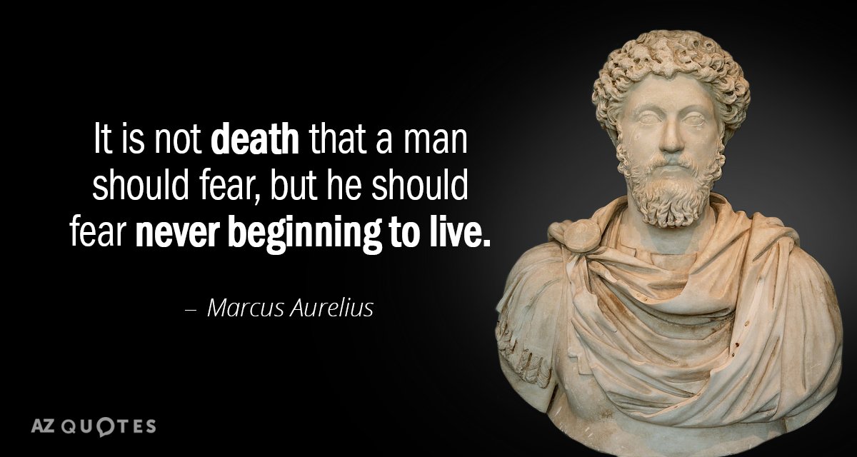 Marcus Aurelius cita: No es a la muerte a lo que el hombre debe temer, sino que debe temer...