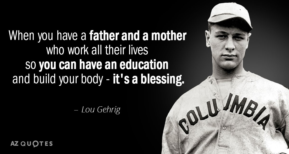 Cita de Lou Gehrig: Cuando tienes un padre y una madre que trabajan toda su vida...