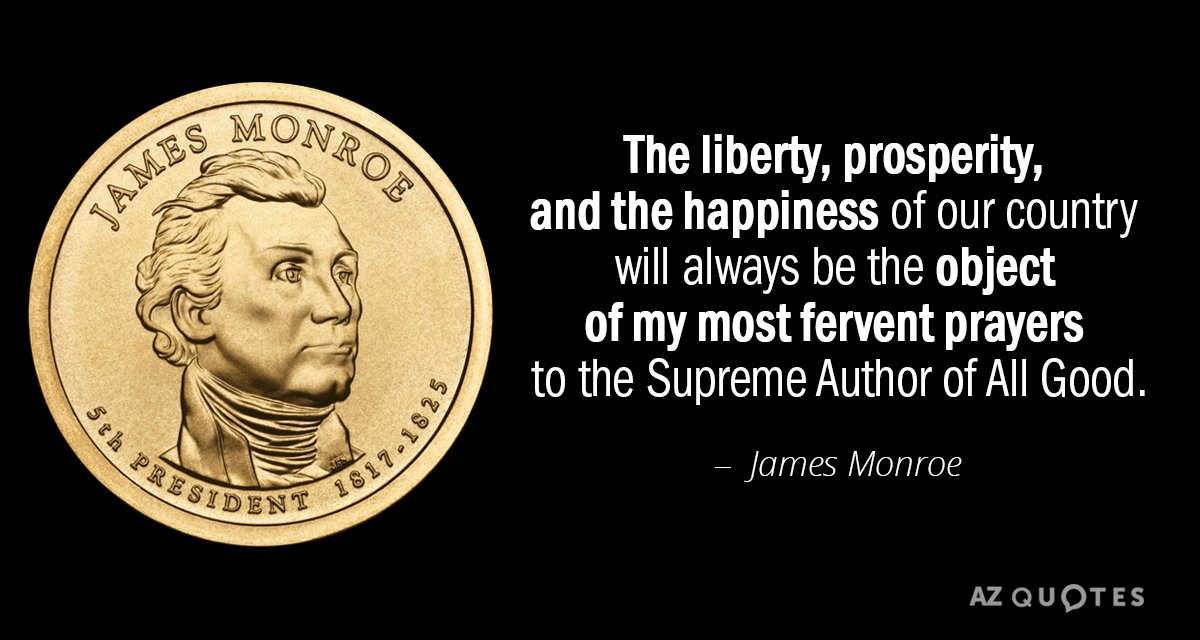 Cita de James Monroe: La libertad, la prosperidad y la felicidad de nuestro país serán siempre...