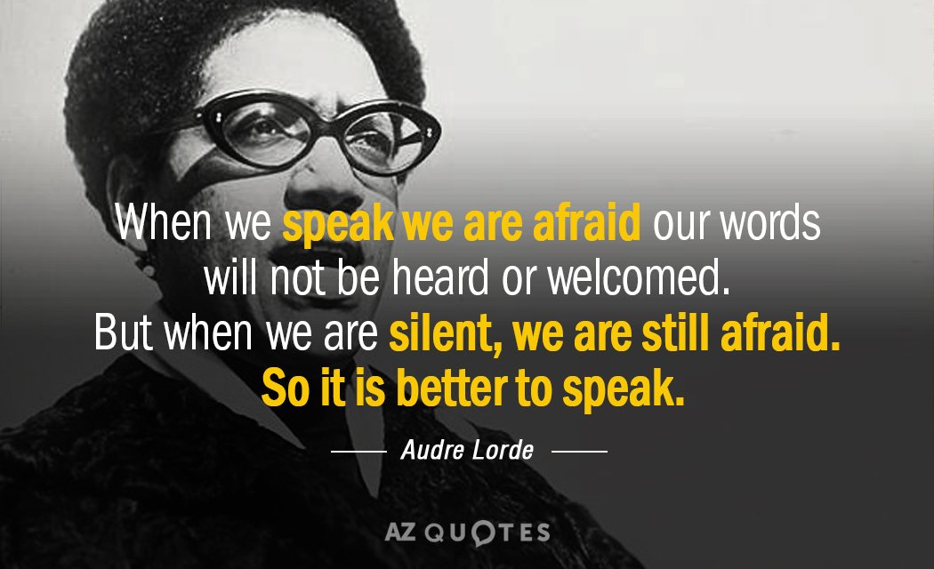 Cita de Audre Lorde: Cuando hablamos tememos que nuestras palabras no sean escuchadas o...