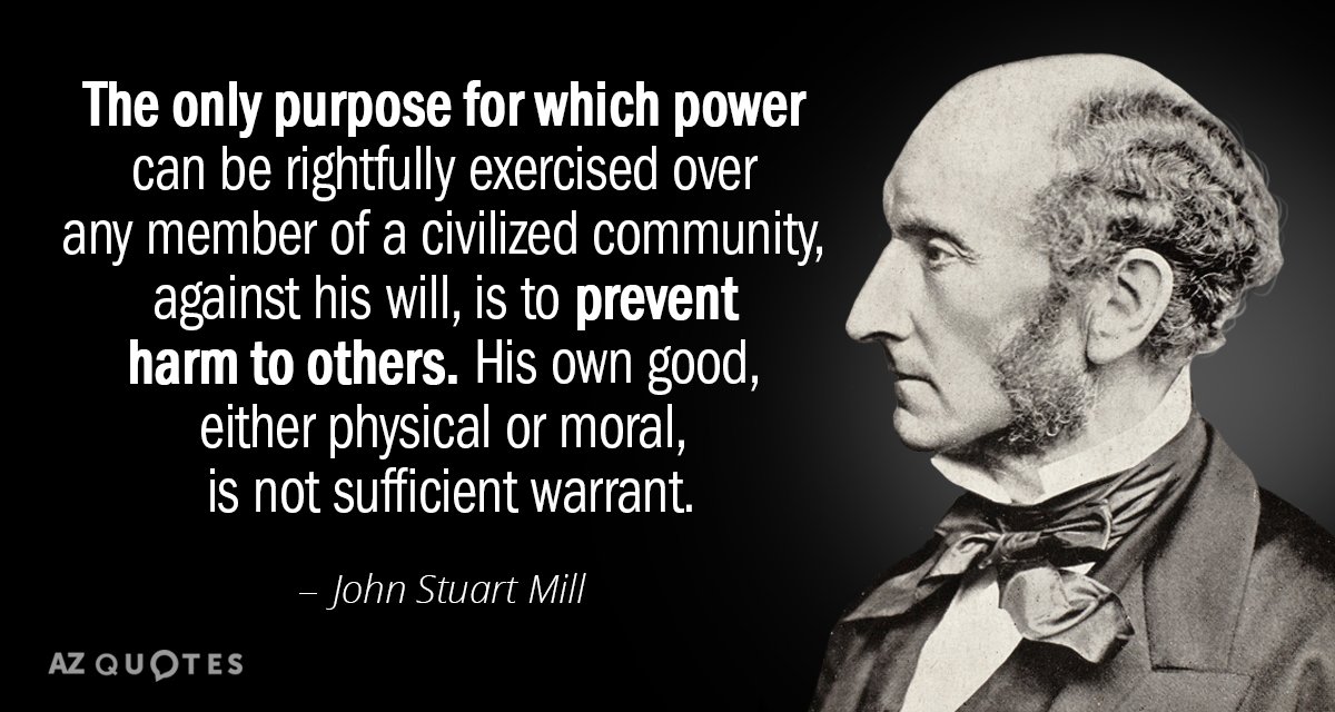 Cita de John Stuart Mill: El único propósito por el cual el poder puede ser legítimamente ejercido sobre cualquier...