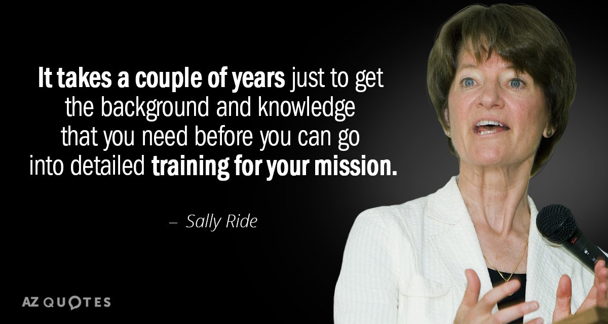 Cita de Sally Ride: Se tarda un par de años en adquirir la experiencia y los conocimientos...