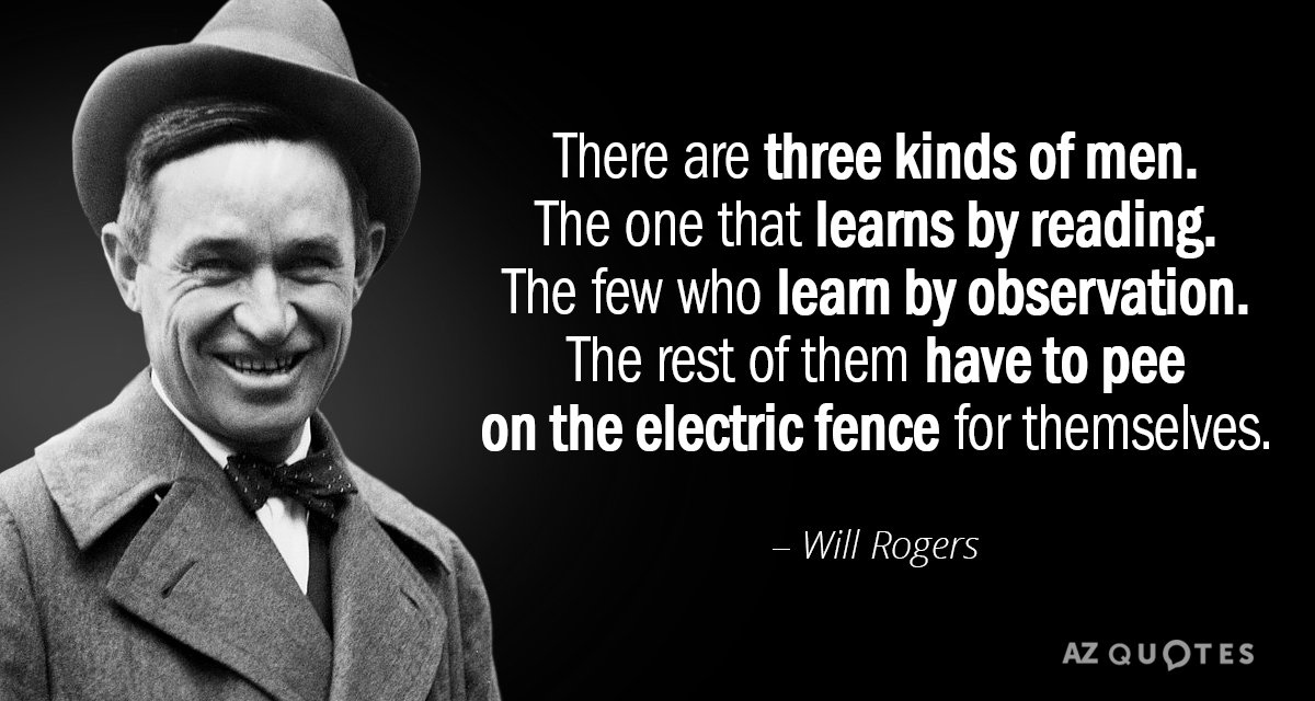 Will Rogers cita: Hay tres clases de hombres. El que aprende leyendo. El que...