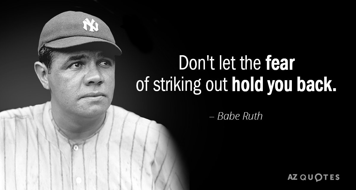 Babe Ruth cita: No dejes que el miedo a sobresalir te frene.