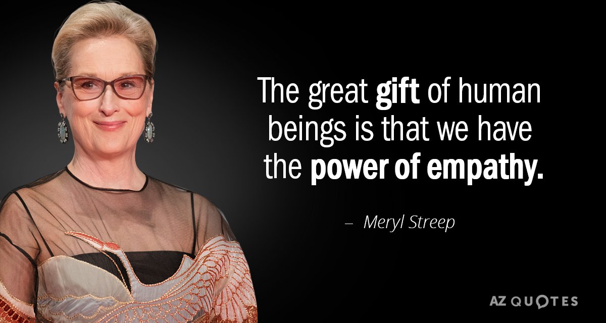 Cita de Meryl Streep: El gran don de los seres humanos es que tenemos el poder de...