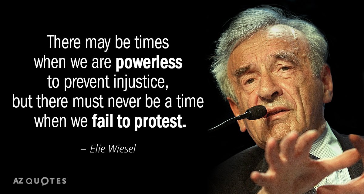 Elie Wiesel cita: Puede que haya ocasiones en las que seamos impotentes para evitar la injusticia, pero...