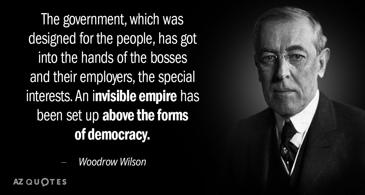 Cita de Woodrow Wilson: El gobierno, que fue diseñado para el pueblo, ha caído en manos...