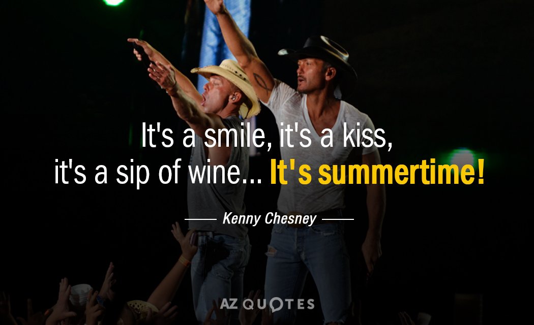 Cita de Kenny Chesney: es una sonrisa, es un beso, es un sorbo de vino... es...